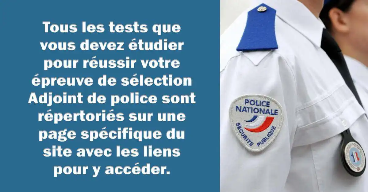 réussir tests adjoint de police